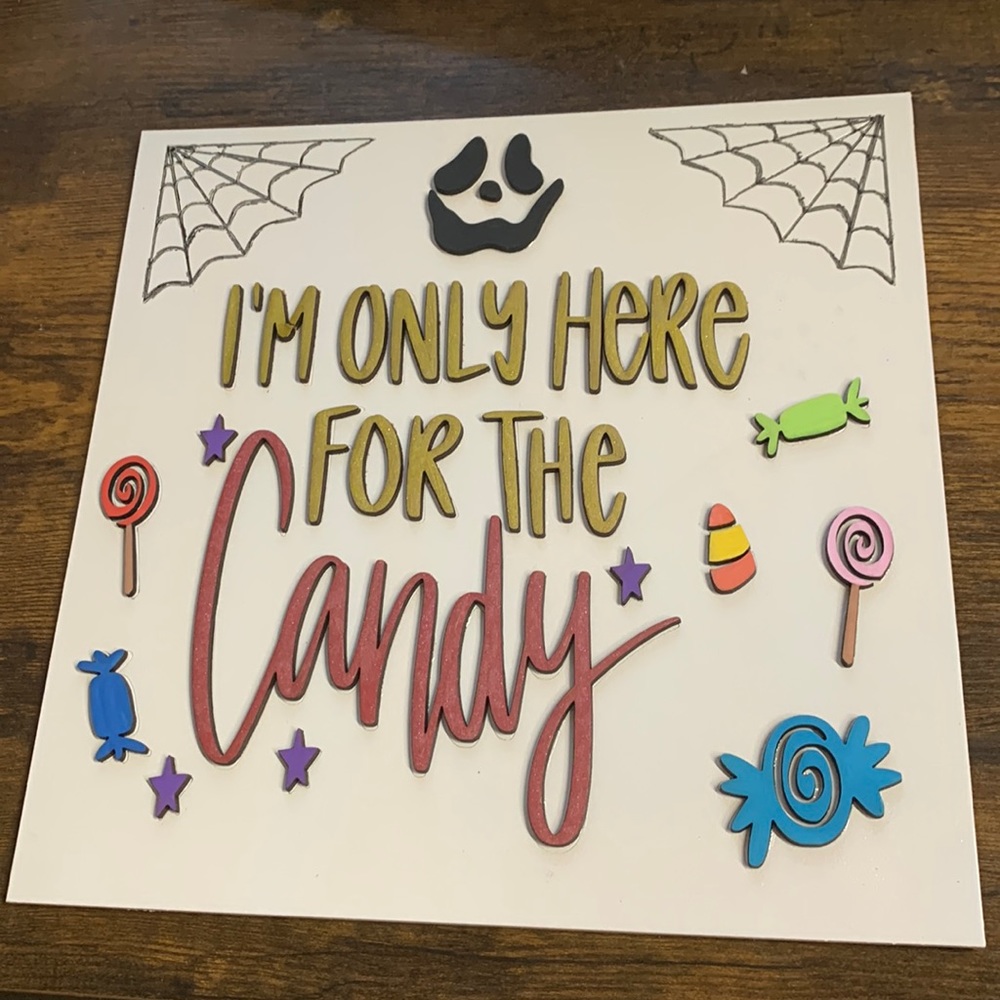 Hand Crafted Wooden “ I’m Only Here For The Candy” Door Hanger Laser Cut